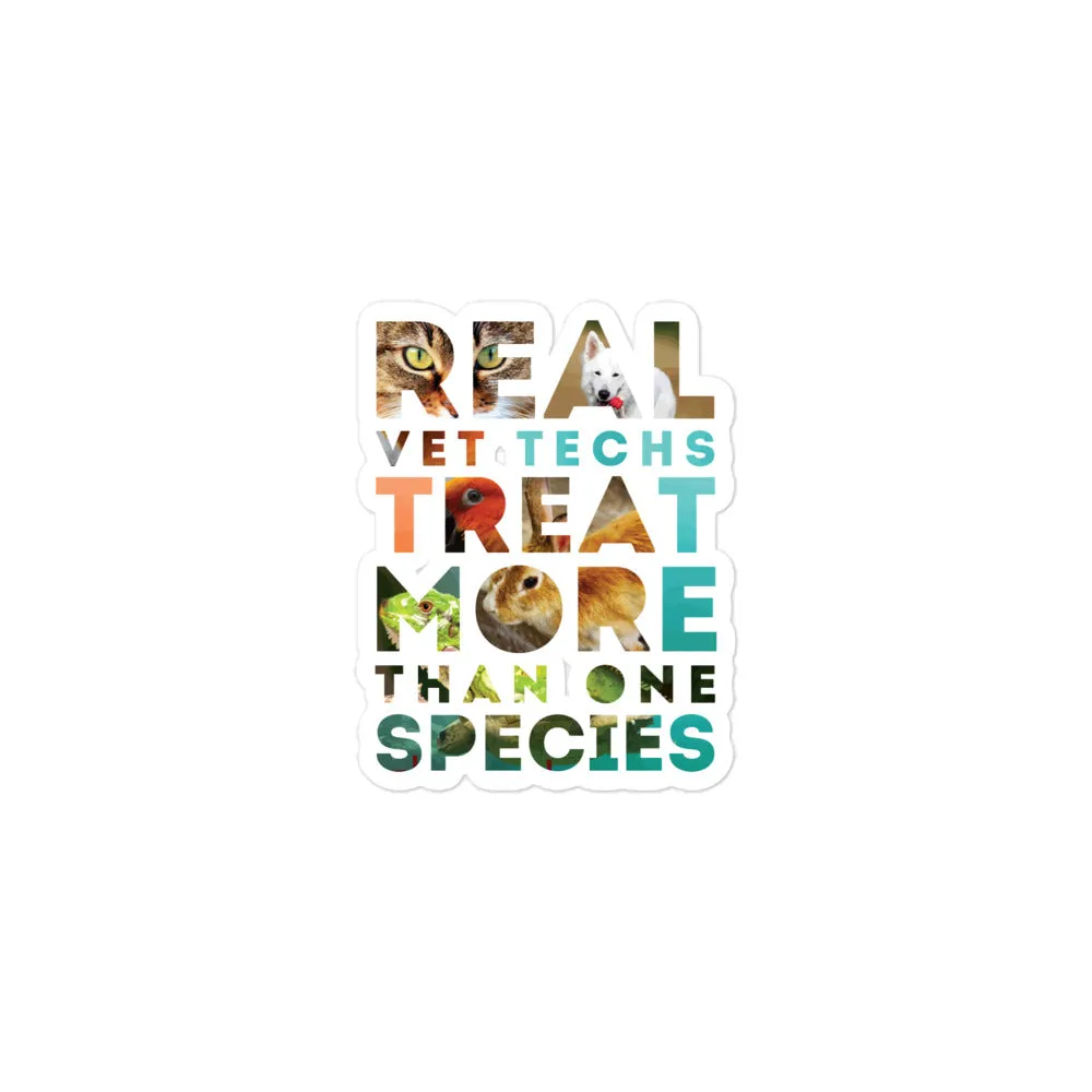 Real Vet Techs Treat More Than One Species Bubble-free stickers