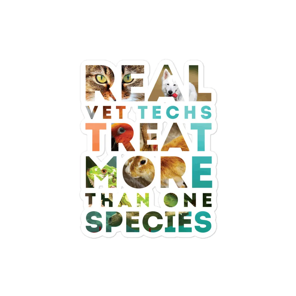 Real Vet Techs Treat More Than One Species Bubble-free stickers