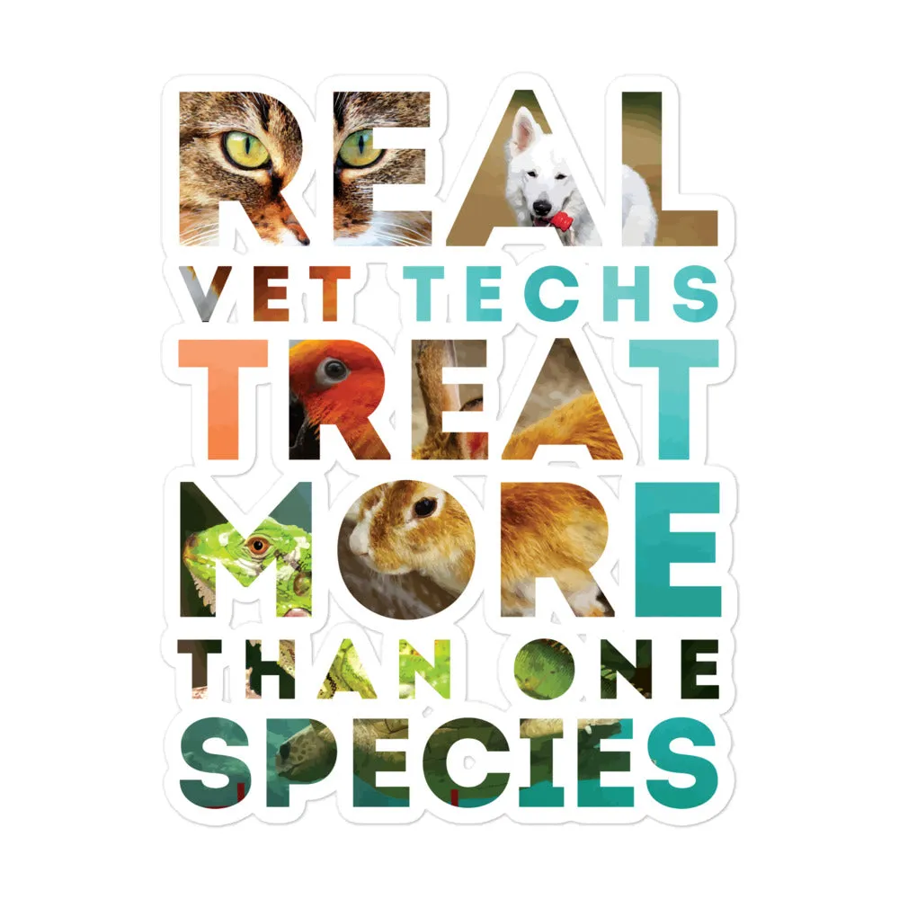 Real Vet Techs Treat More Than One Species Bubble-free stickers